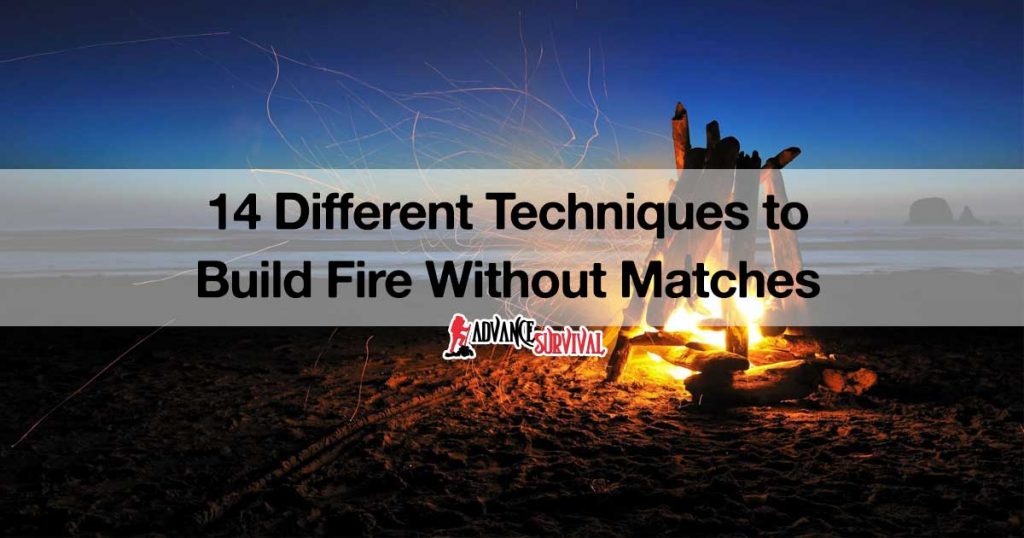 14 different techniques to build a fire without matches